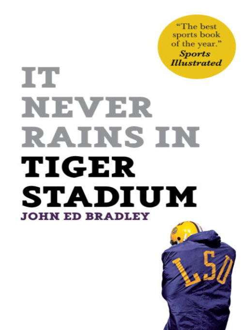 Title details for It Never Rains in Tiger Stadium by John Ed Bradley - Available